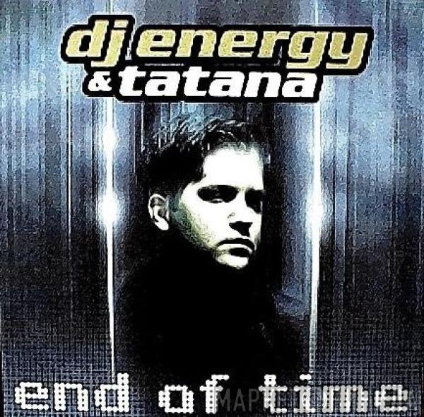 DJ Energy & DJ Tatana  - End Of Time