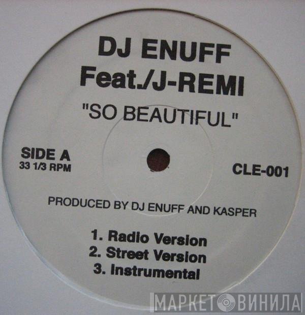 DJ Enuff, J Remi - So Beautiful