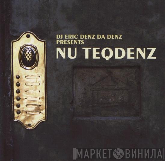 DJ Eric Denz Da Denz - Nu Teqdenz
