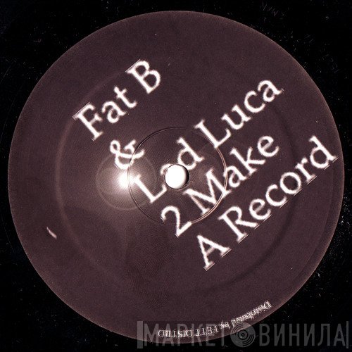 DJ Fett Burger, Luca Lozano - 2 Make A Record