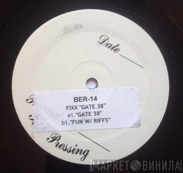 DJ Fixx  - Gate 38 B / Fun With Riffs