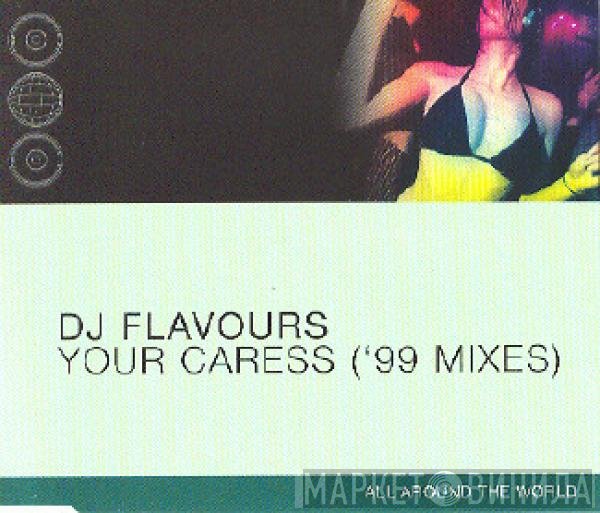 DJ Flavours - Your Caress ('99 Mixes)