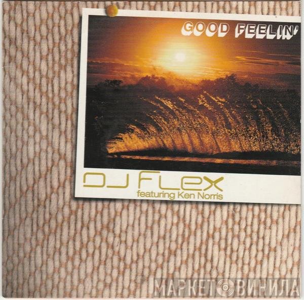 DJ Flex Featuring Ken Norris  - Good Feelin'
