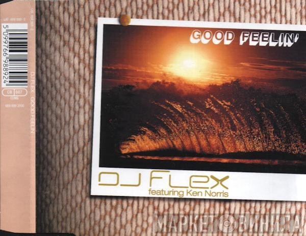 DJ Flex Featuring Ken Norris  - Good Feelin'