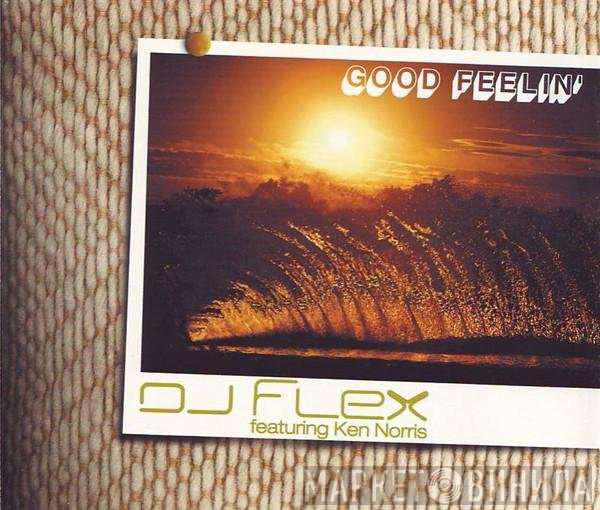 DJ Flex Featuring Ken Norris  - Good Feelin'