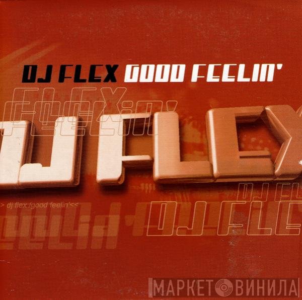 DJ Flex  - Good Feelin'