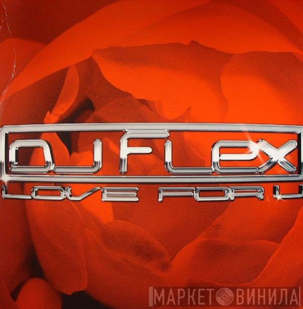 DJ Flex  - Love For U