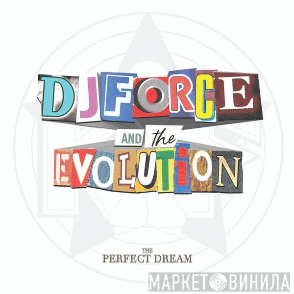 DJ Force & The Evolution - The Perfect Dream