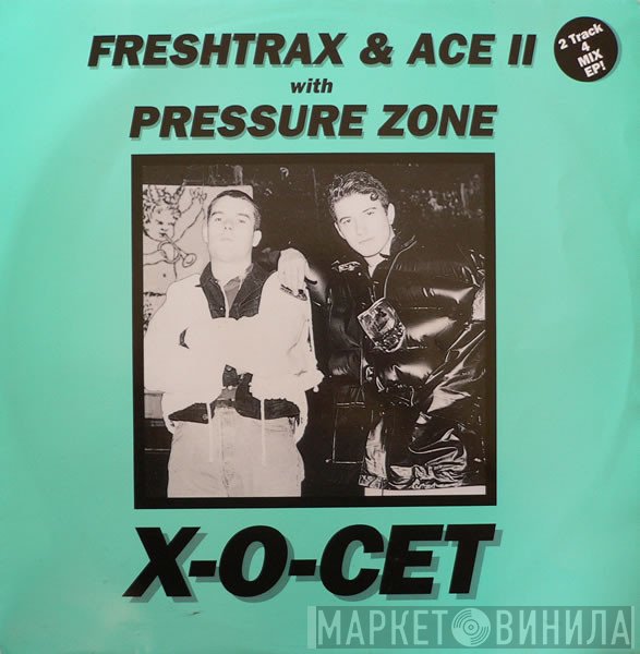 DJ Freshtrax, Ace II, Pressure Zone - X-O-Cet