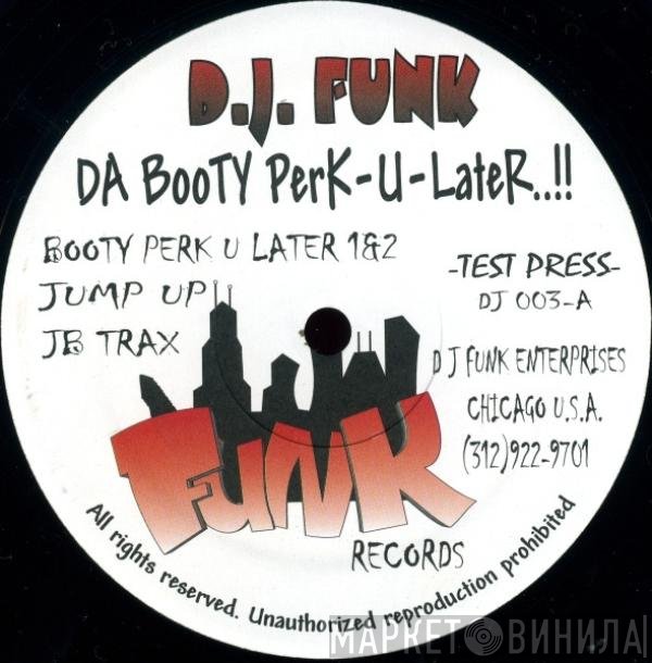 DJ Funk, Houz' Mon - Da Booty Perk-U-Later..!!