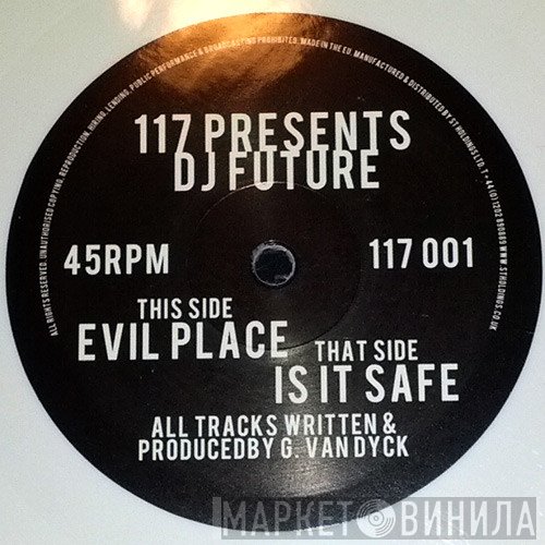 DJ Future  - Is It Safe / Evil Place