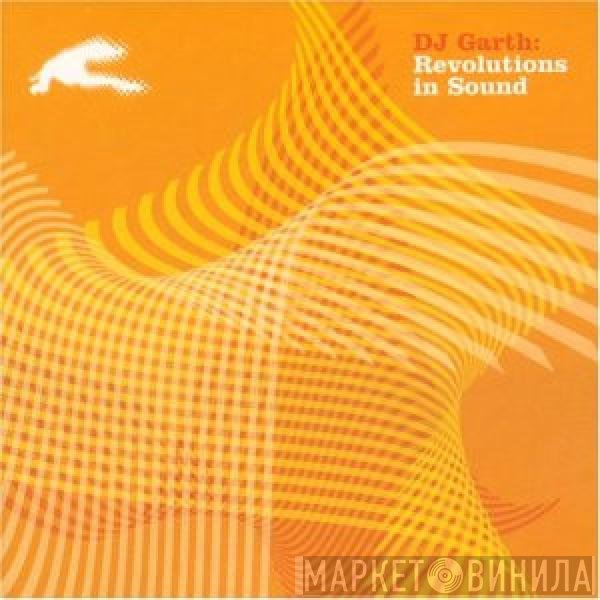 DJ Garth  - Revolutions In Sound