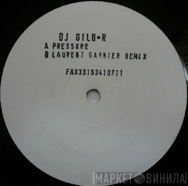DJ Gilb'R  - Pressure