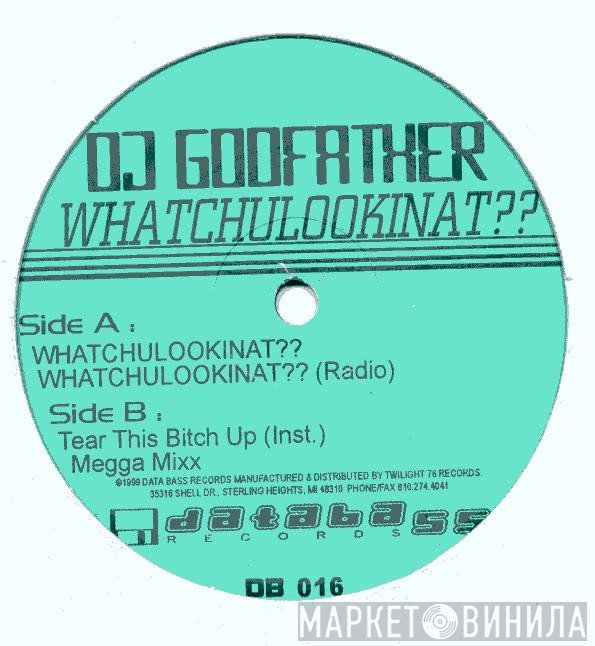 DJ Godfather - Whatchulookinat??