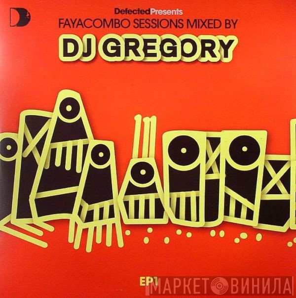 DJ Gregory - Defected Presents Faya Combo Sessions EP1