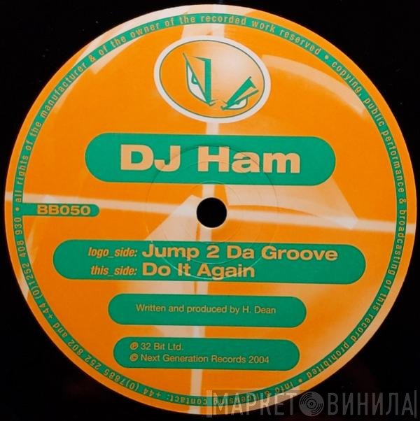 DJ Ham - Jump 2 Da Groove / Do It Again