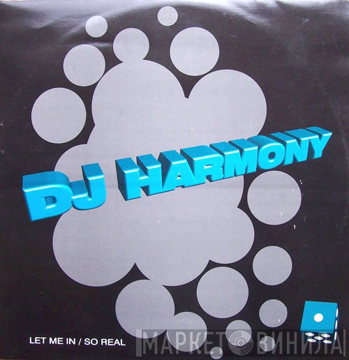 DJ Harmony  - Let Me In / So Real