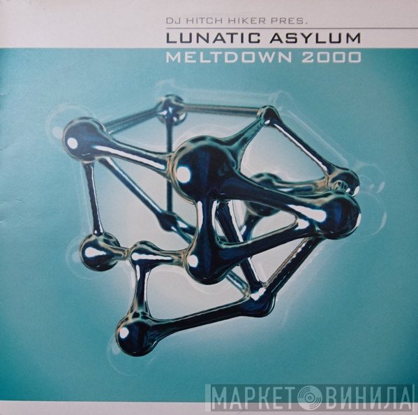 DJ Hitch Hiker Pres. Lunatic Asylum  - Meltdown 2000