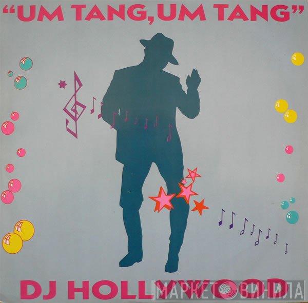 DJ Hollywood - Um Tang, Um Tang (To Whoever It May Concern)