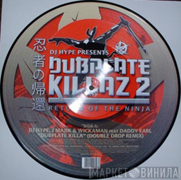 DJ Hype, J Majik & Wickaman, Daddy Earl - Dubplate Killa / Look To The Future (Remixes)