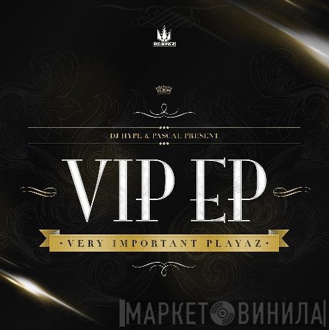 DJ Hype & Pascal  - VIP EP - Very Important Playaz