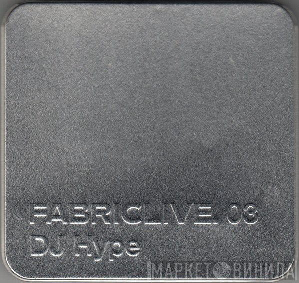 DJ Hype - FabricLive. 03
