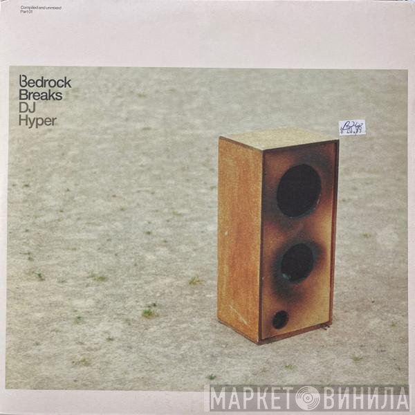 DJ Hyper - Bedrock Breaks: Compiled And Unmixed (Part 01)