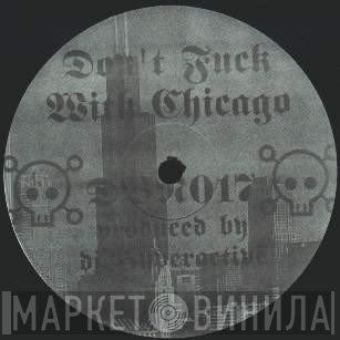 DJ Hyperactive - Don't Fuck With Chicago
