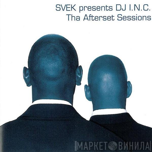 DJ I.N.C., Svek - Tha Afterset Sessions