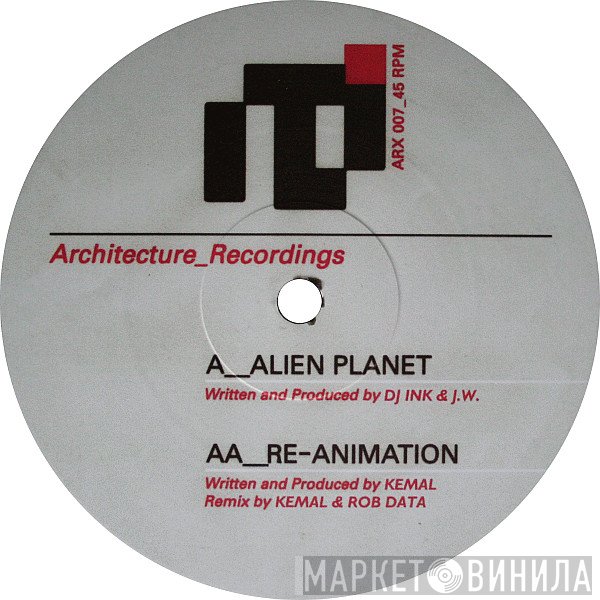 DJ Ink, Kemal, J.W. - Alien Planet / Re-Animation