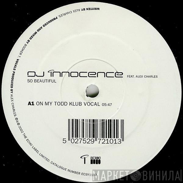DJ Innocence, Alex Charles - So Beautiful (On My Todd Remixes)