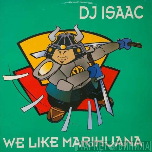 DJ Isaac  - We Like Marihuana