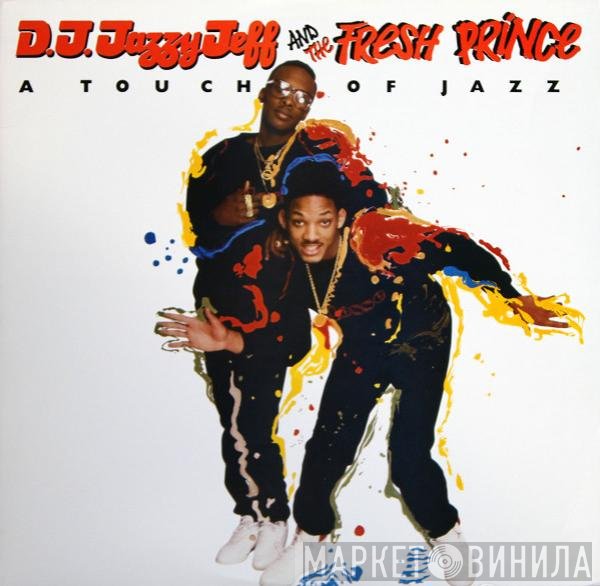 DJ Jazzy Jeff &amp; The Fresh Prince - A Touch Of Jazz