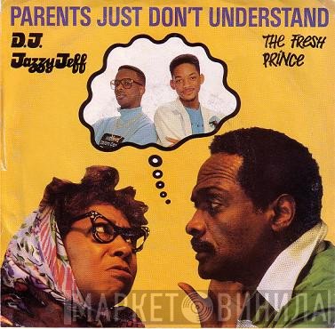 DJ Jazzy Jeff &amp; The Fresh Prince - Parents Just Don't Understand