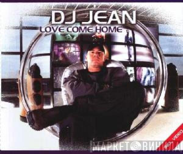 DJ Jean - Love Come Home