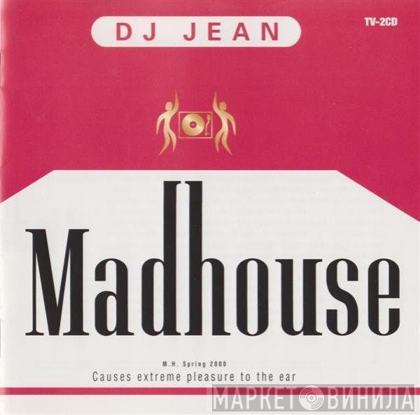 DJ Jean  - Madhouse - Spring 2000