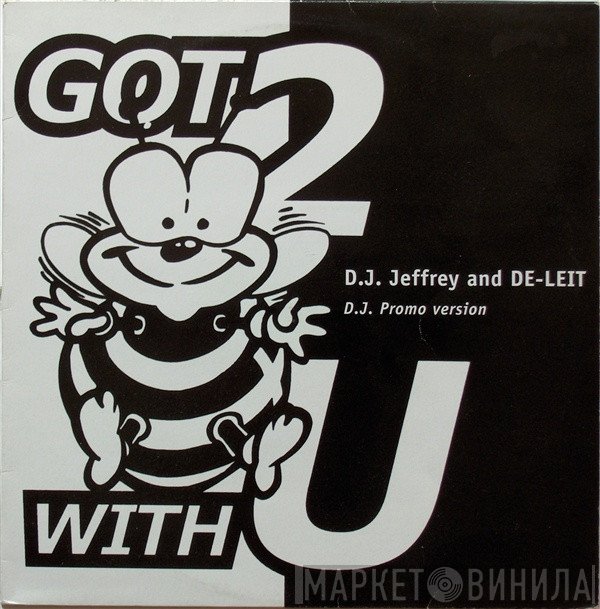 DJ Jeffrey & De-Leit - Got 2 B With U