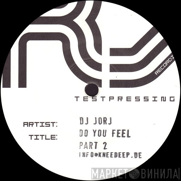 DJ Jorj - Do You Feel (Part Two)