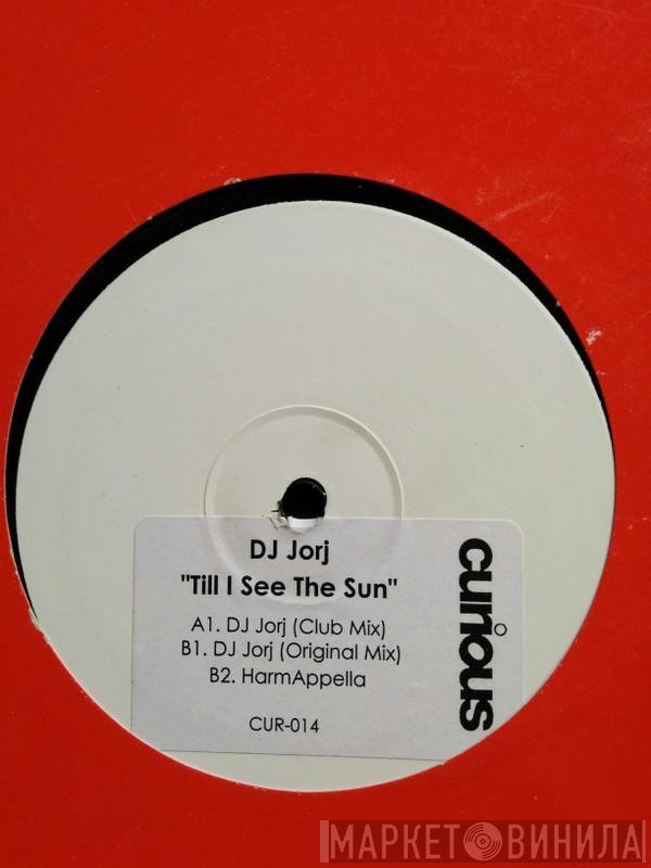 DJ Jorj - Till I See The Sun