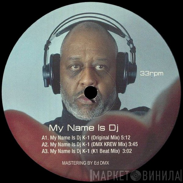 DJ K-1 - My Name Is DJ K1