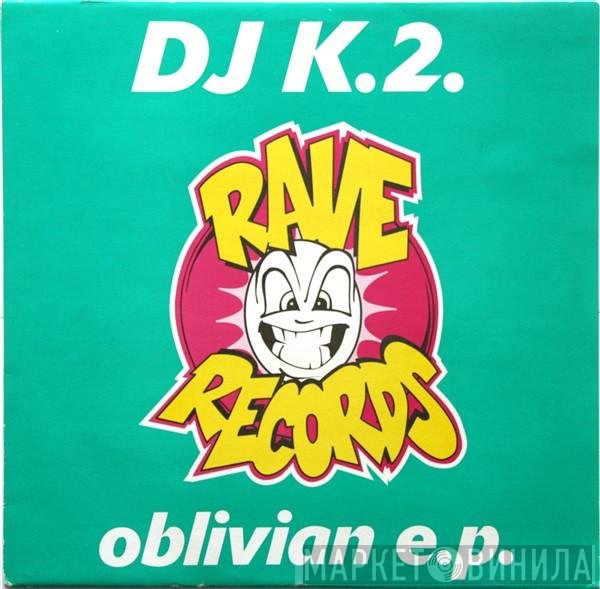 DJ K.2 - Oblivian E.P.