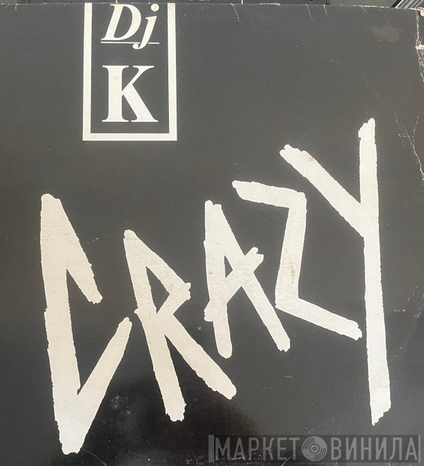 DJ K  - Crazy