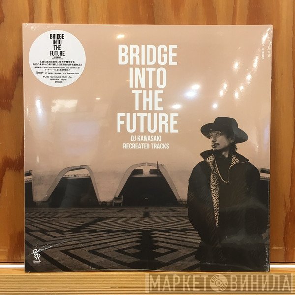 DJ Kawasaki  - Bridge Into The Future (DJ Kawasaki Recreated Tracks)