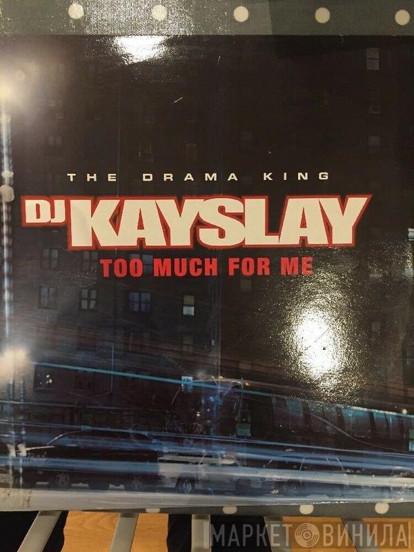 DJ Kay Slay - Too Much For Me