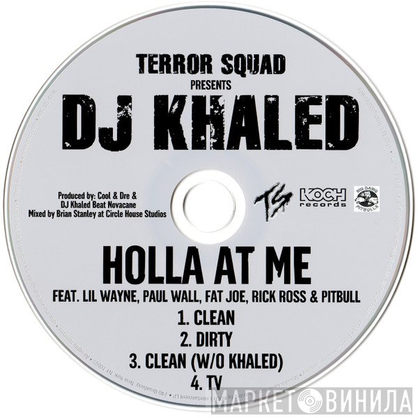 DJ Khaled Featuring Lil Wayne, Paul Wall, Fat Joe, Rick Ross & Pitbull  - Holla At Me