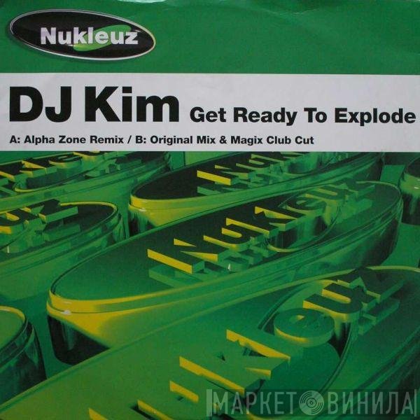 DJ Kim  - Get Ready To Explode