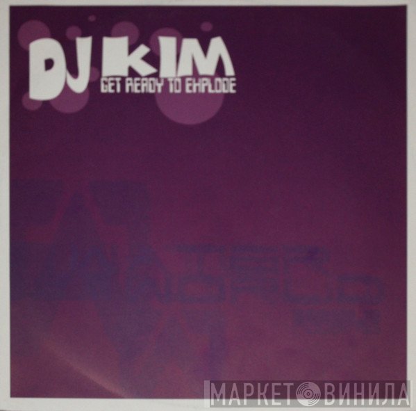 DJ Kim  - Get Ready To Explode