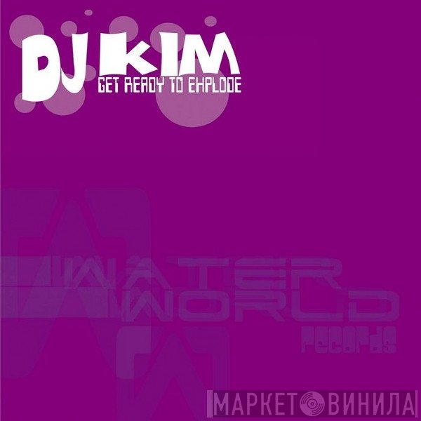 DJ Kim  - Get Ready To Explode