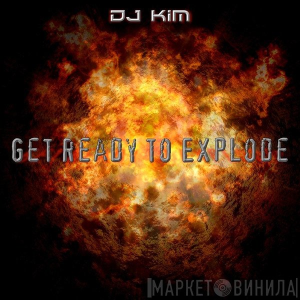 DJ Kim  - Get Ready To Explode