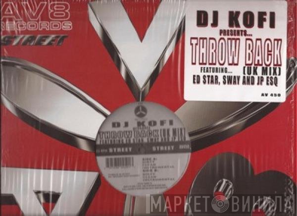 DJ Kofi Featuring Ed-Star, Jean Paul Esq & Sway  - Throwback (U.K. Mix)